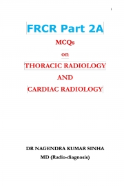 FRCR PART 2A,MCQs on Thoracic Radiology and Cardiac Radiology (e-book)