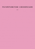 Polyurethane Foams: A Beginers Guide Polyurethane Foams: A Beginers Guide