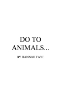 Do To Animals Do To Animals