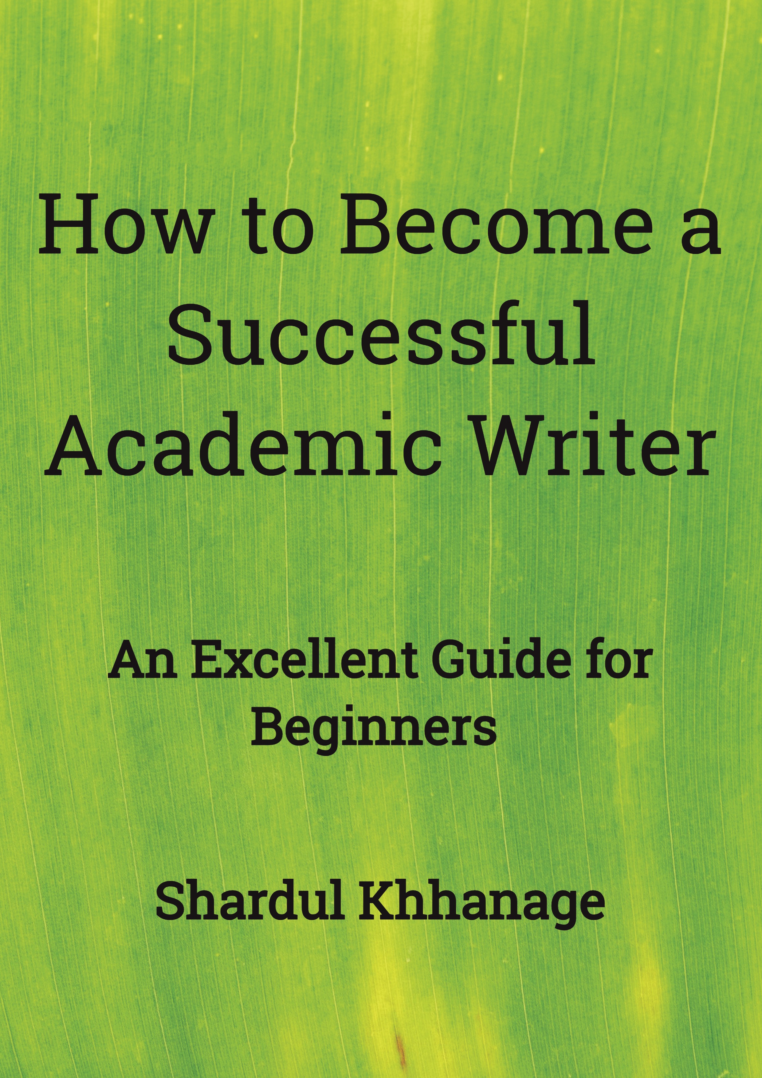 how-to-become-a-successful-academic-writer-an-excellent-guide-for