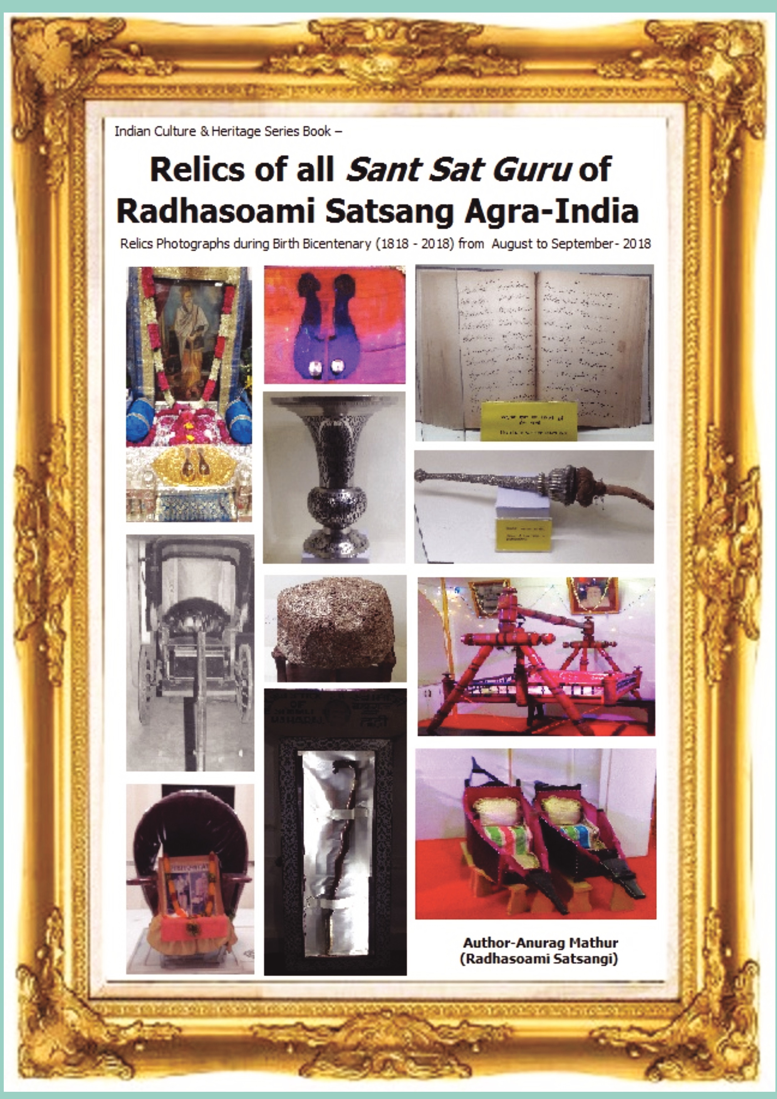 Relics Of All Sant Sat Guru Of Radhasoami Satsang Agra India