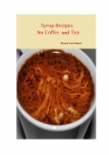 Syrup Recipes For Coffee And Tea (eBook)