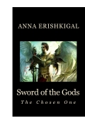Sword of the Gods:  The Chosen One (eBook)