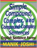 Simple, Compound, Complex, and Compound-Complex Sentences: English Sentence Forms (eBook)