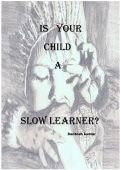 IS YOUR CHILD A SLOW LEARNER? (eBook)