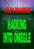 HACKING INTO OMEGLE (eBook)