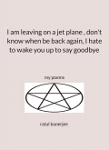 I am leaving on a jet plane , don't know when be back again, i hate to wake you up to say goodbye