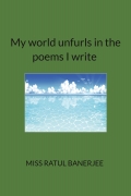 My world unfurls in the poems I write 