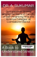 Occupational Stress among Members of Faculty of Self-Financing Arts and Science Colleges  at Coimbatore District (eBook)