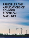 Principles and Applications of Common Electrical Machines