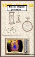 Time As A Logical Procedure (eBook)