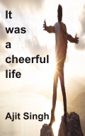 It was a cheerful life
