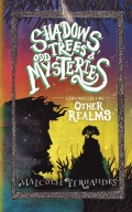 Shadows, Trees & Odd Mysteries - Book 3 - Chronicles I-III — Other Realms