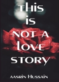 This Is Not A Love Story