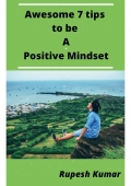 Awesome 7 tips to be A Positive Mindset  (eBook)