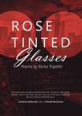 Rose Tinted Glasses: Poems by Richa Tripathi