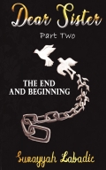 Dear Sister (Part Two) The End and Beginning