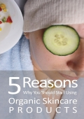 5 Reasons Why You Should Start Using Organic Skincare Products (eBook)