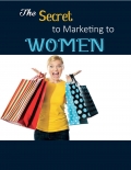 The Secret to Marketing to Women (eBook)