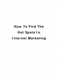 How To Find The Hot Spots In Internet Marketing (eBook)