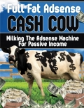 GOOGLE ADSENSE : Full Fat Adsense Cash Cow (eBook)