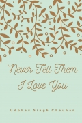 Never Tell Them I Love You