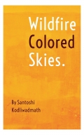 Wildfire Colored Skies. Short Poems and Sayings (eBook)