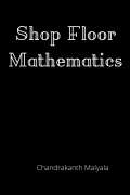 Shop Floor mathematics