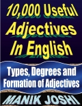10,000 Useful Adjectives In English: Types, Degrees and Formation of Adjectives (eBook)