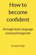 How to become confident: through body language and psychologically