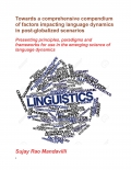 Towards a comprehensive compendium of factors impacting language dynamics in post-globalized scenarios: Presenting principles, paradigms and frameworks for use in the emerging science of language dynamics (eBook)