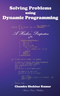 Solving Problems using Dynamic Programming : A Hacker's Perspective