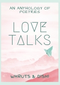 Love Talks: An Anthology of Poems and Short Story