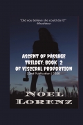 Ascent of Passage Trilogy: Of Visceral Proportion