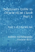 Beginners Guide to Oracle HCM Cloud - Part 2