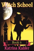 WITCH SCHOOL - Book 6: Love Always Wins