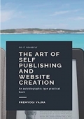 the art of Self publishing and website creation (eBook)