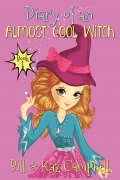 Diary of an Almost Cool Witch - Book 1