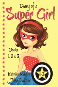 Diary of a SUPER GIRL - Books 1-3