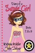 Diary of a SUPER GIRL - Books 7 - 9: Books for Girls 9 - 12