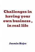 Challenges in having your own business, in real life