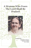 A Woman Who Fears The Lord Shall Be Praised