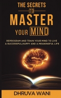 The Secrets To Master Your Mind