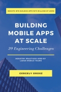 Building Mobile Apps at Scale