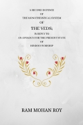 A Second Defence of the Monotheistical System of the Veds A Second Defence of the Monotheistical System of the Veds