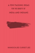 A Few Passing Ideas for the Benefit of India and Indians