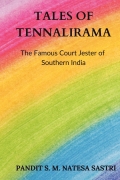 Tales of Tennalirama: The Famous Court Jester of Southern India