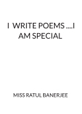 I   WRITE POEMS .....I AM SPECIAL