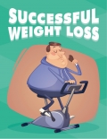 Successful Weight Loss : Lose Your First 10lbs (eBook)