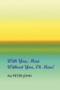 WITH YOU, MAA  WITHOUT YOU, OH MAA!